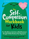 Cover image for The Self-Compassion Workbook for Kids